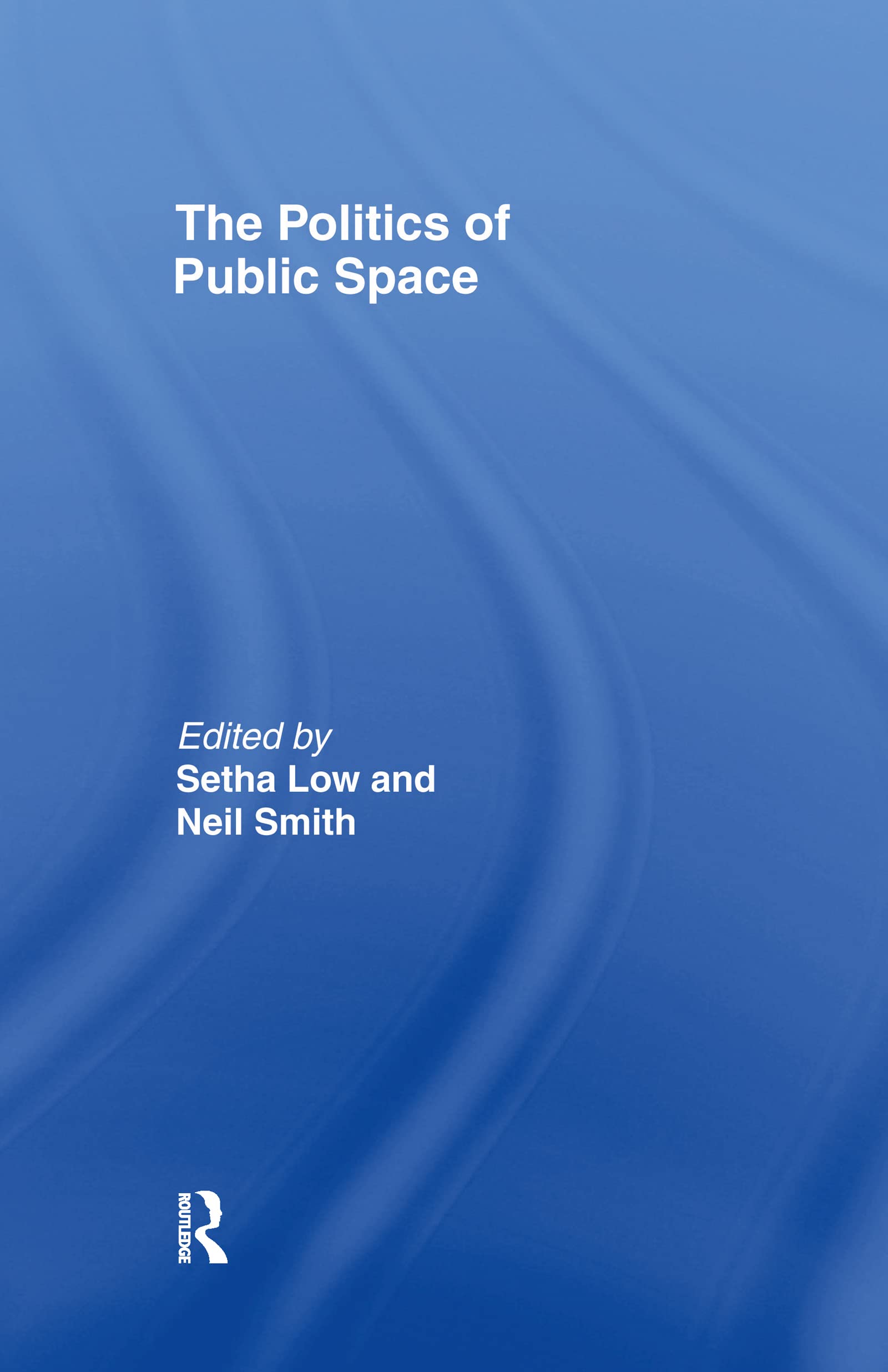 The Politics of Public Space Social Sciences