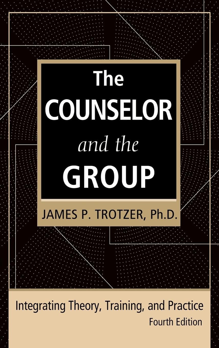 The Counselor and the Group, fourth edition Medicine