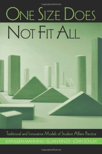 One Size Does Not Fit All: Traditional and Innovative Models for Student Affairs Practice: Traditional and Innovative Models of Student Affairs Practice Education & Training