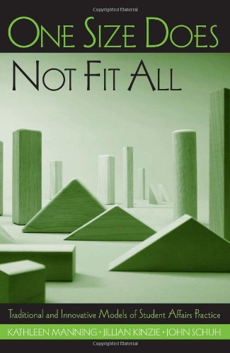 One Size Does Not Fit All: Traditional and Innovation Models of Student Affairs Practice: Traditional and Innovative Models of Student Affairs Practice Education & Training