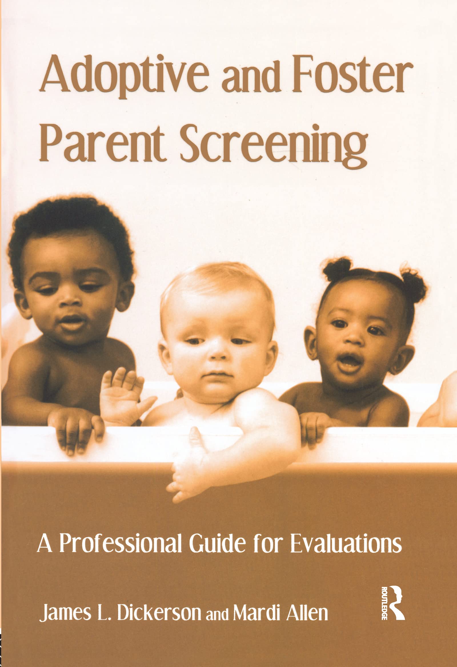 Adoptive and Foster Parent Screening: A Professional Guide for Evaluations Partnership & Love