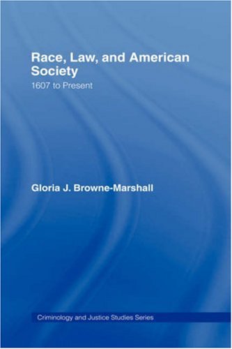 Race, Law, and American Society: 1607 to Present (Criminology and Justice Studies) Law