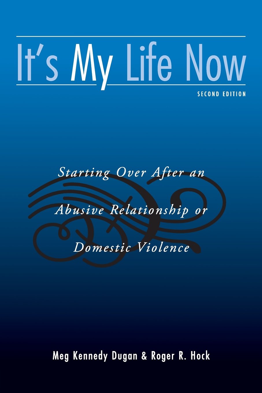 It's My Life Now: Starting Over After an Abusive Relationship or Domestic Violence Psychology