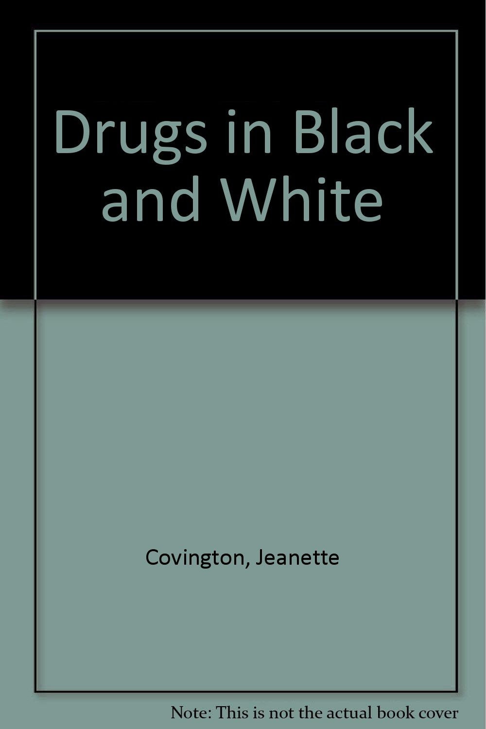 Drugs in Black and White: African Americans and Drug Policy Law