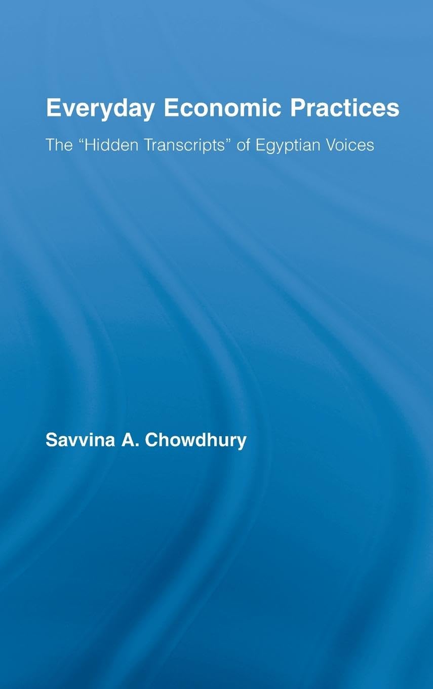 Everyday Economic Practices: The "Hidden Transcripts" of Egyptian Voices book