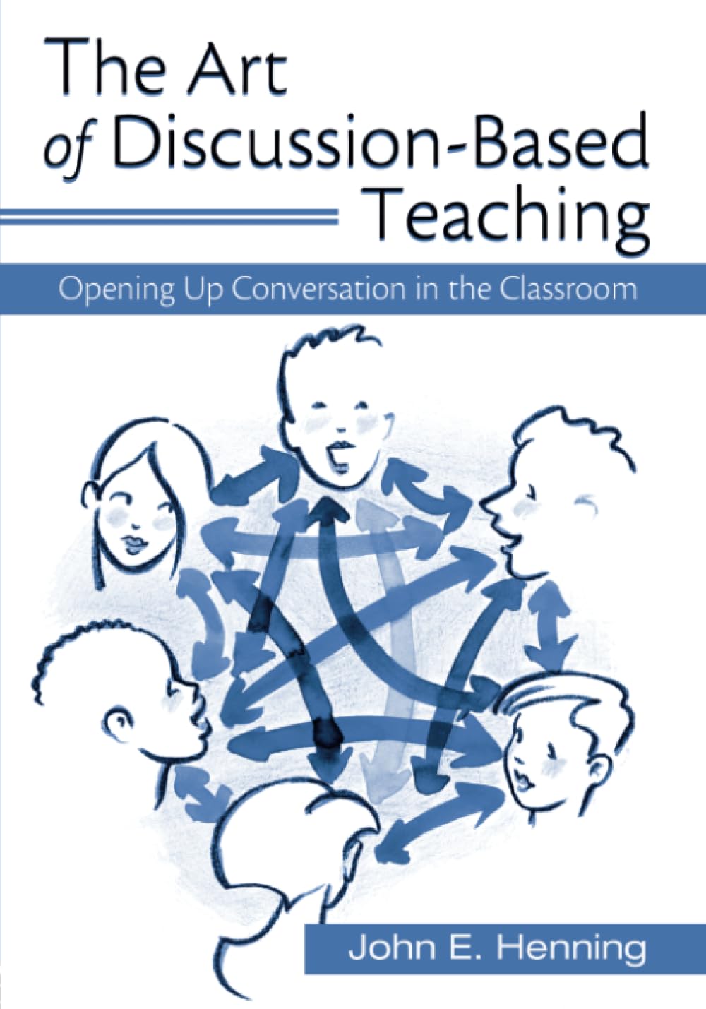 The Art of Discussion-Based Teaching: Opening Up Conversation in the Classroom Business, Finance & Career