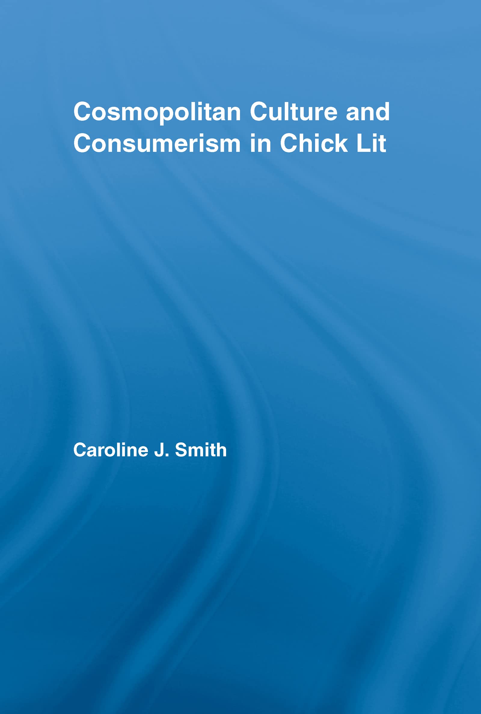 Cosmopolitan Culture and Consumerism in Chick Lit book
