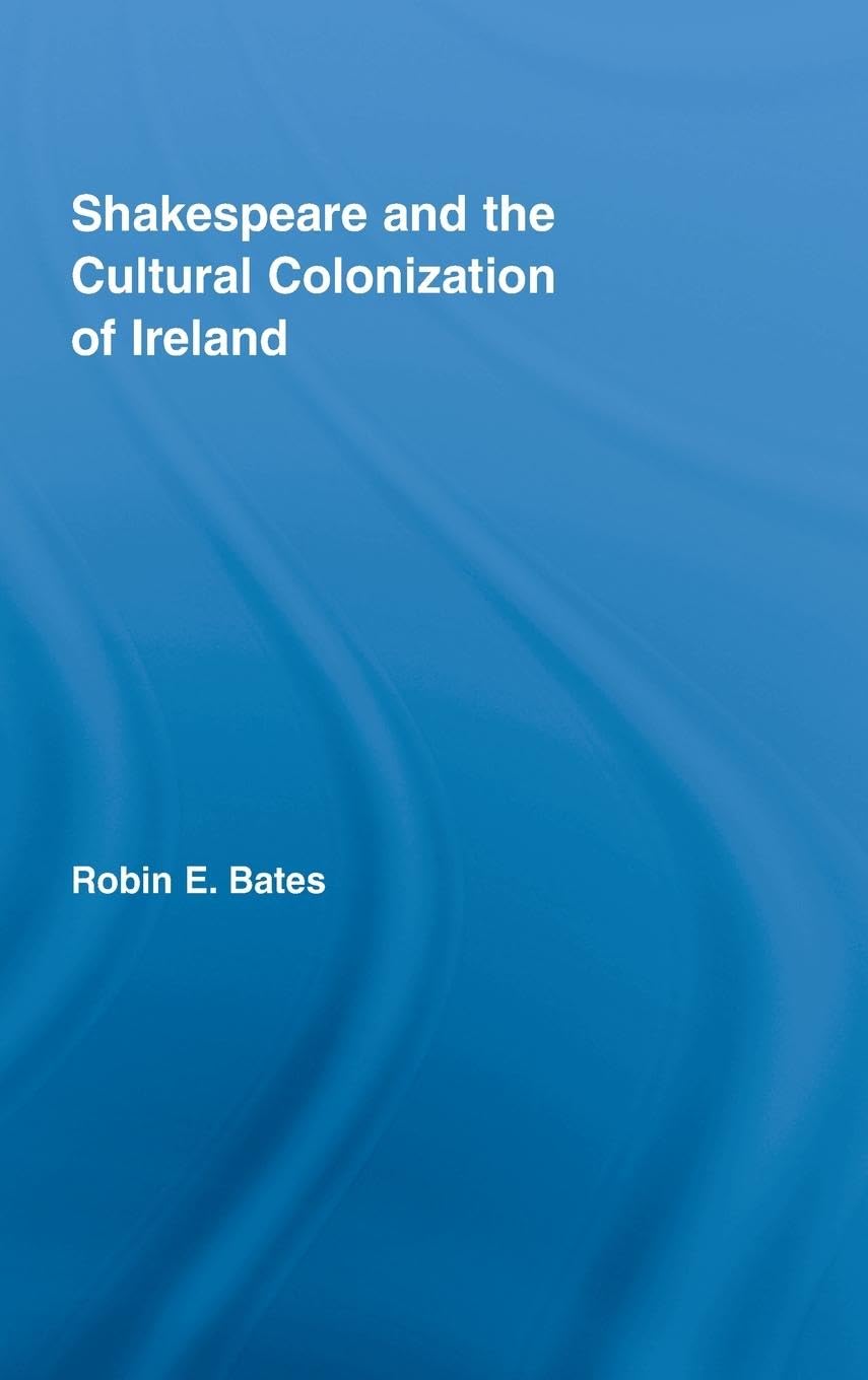 Shakespeare and the Cultural Colonization of Ireland Contemporary literature
