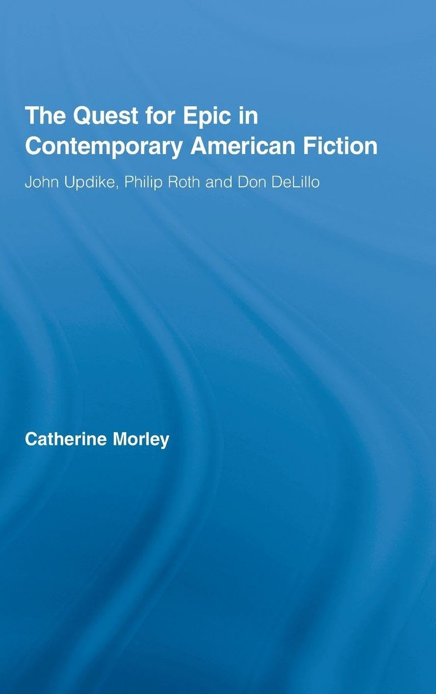 The Quest for Epic in Contemporary American Fiction Contemporary literature