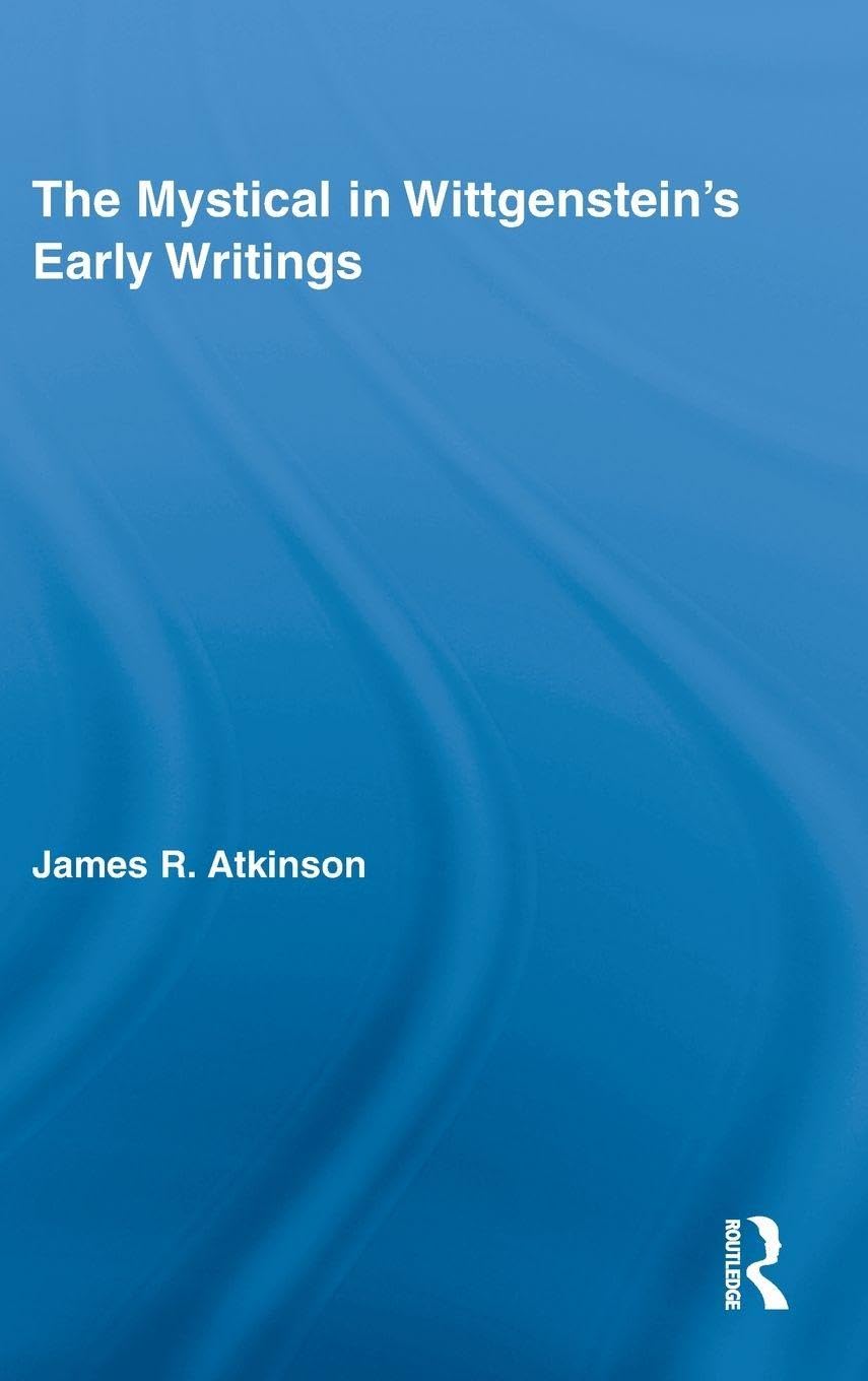 The Mystical in Wittgenstein's Early Writings Philosophy