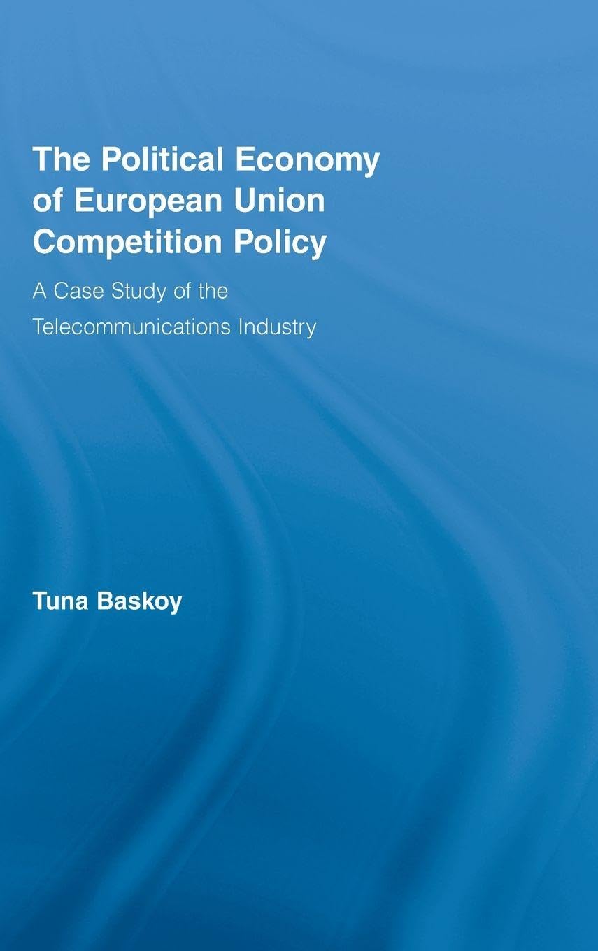 The Political Economy of European Union Competition Policy Media & Communication