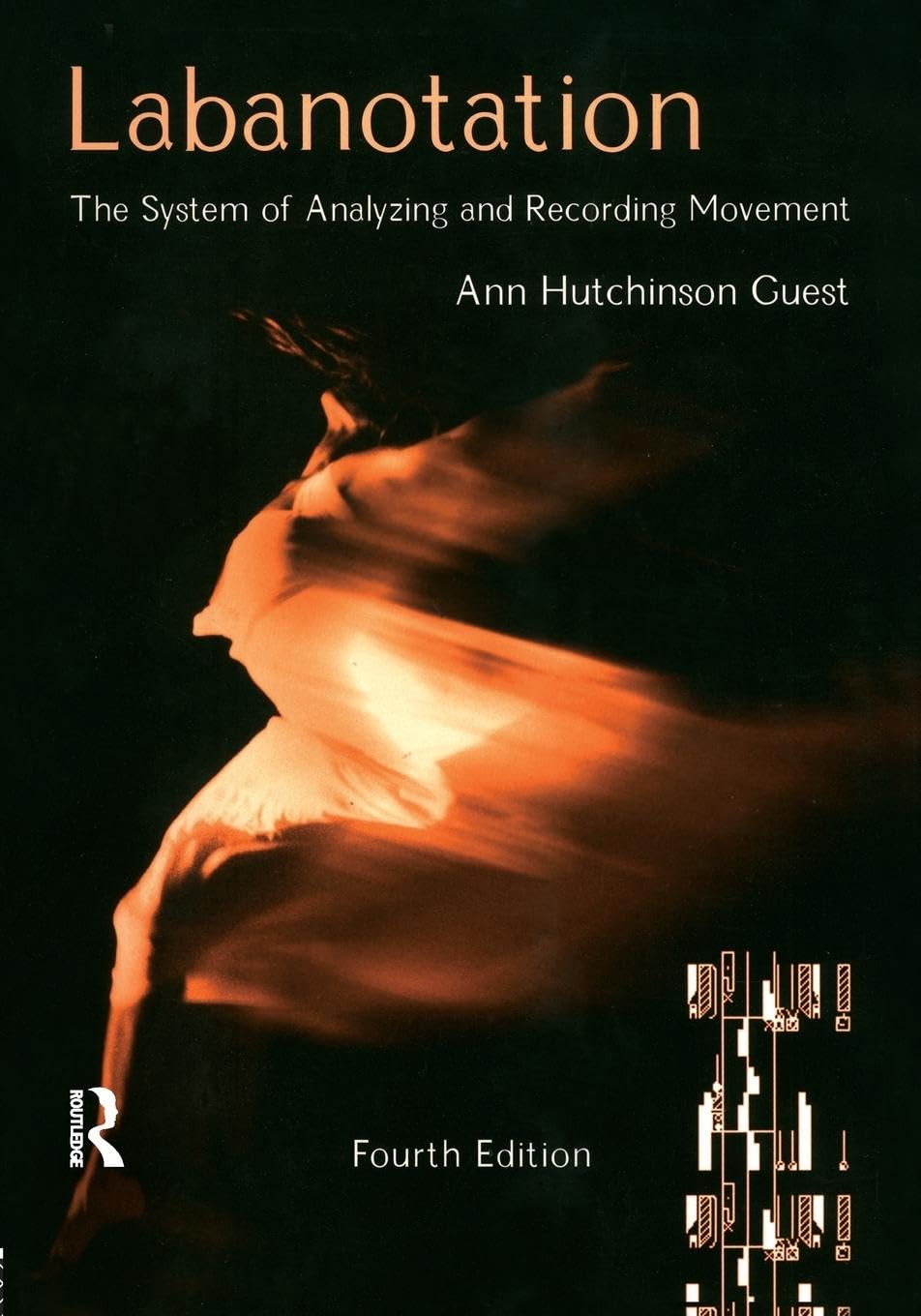 Labanotation: The System of Analyzing and Recording Movement Film, Art & Culture
