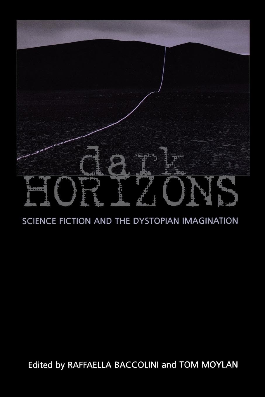 Dark Horizons: Science Fiction and the Dystopian Imagination Social Sciences