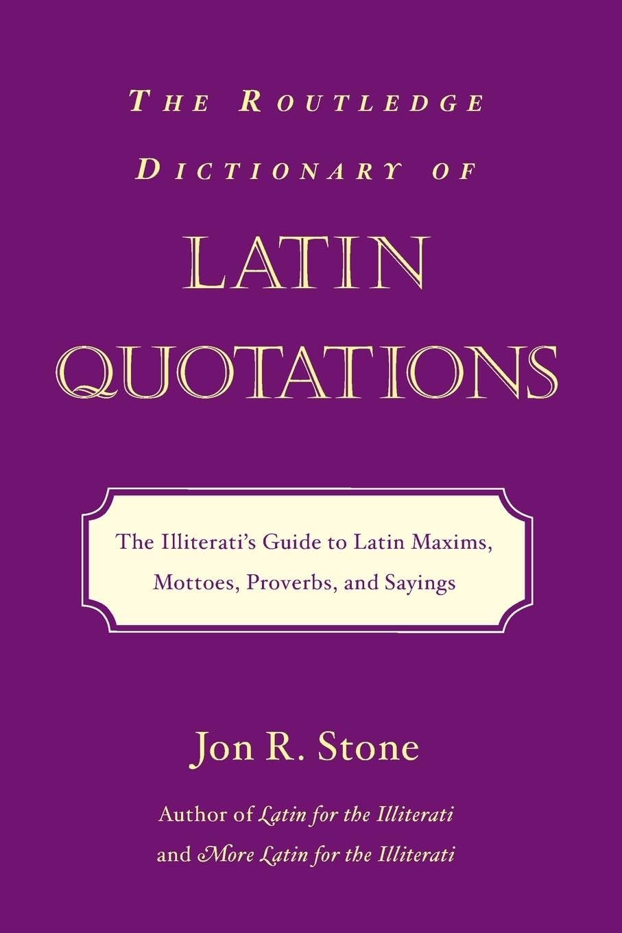 The Routledge Dictionary of Latin Quotations book