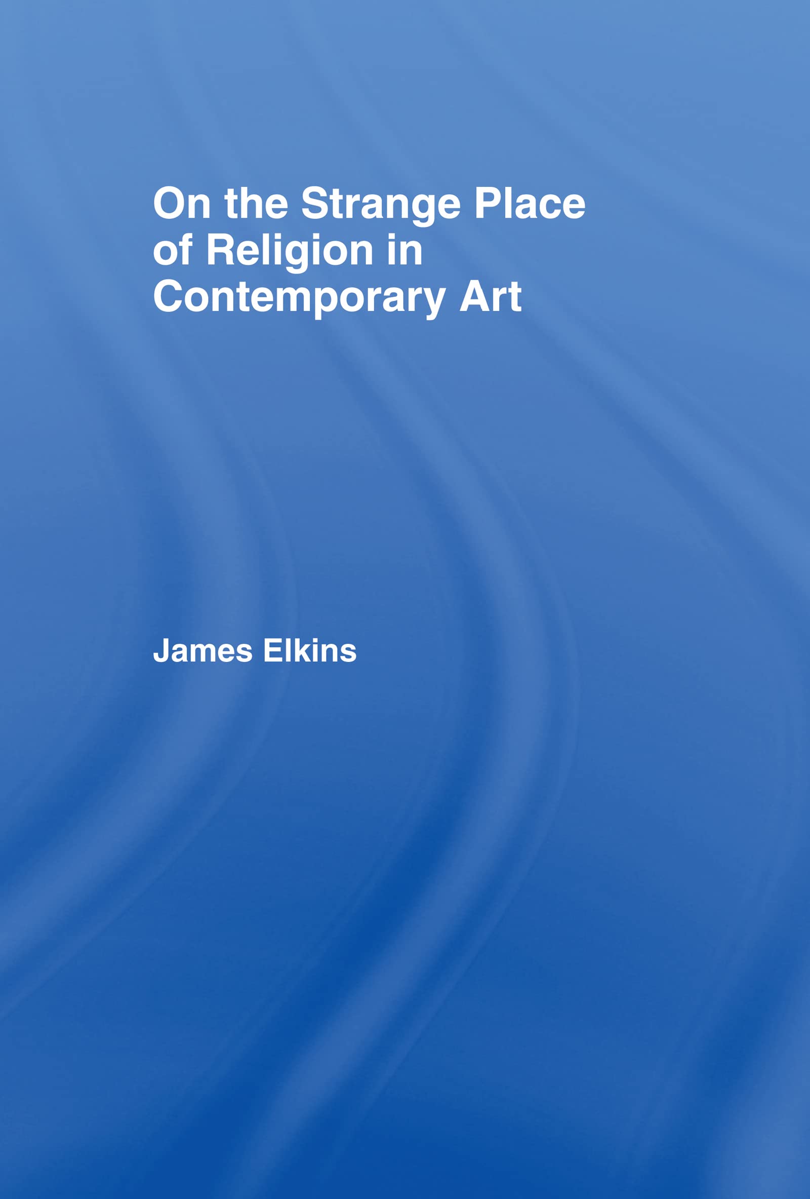 On the Strange Place of Religion in Contemporary Art Media & Communication