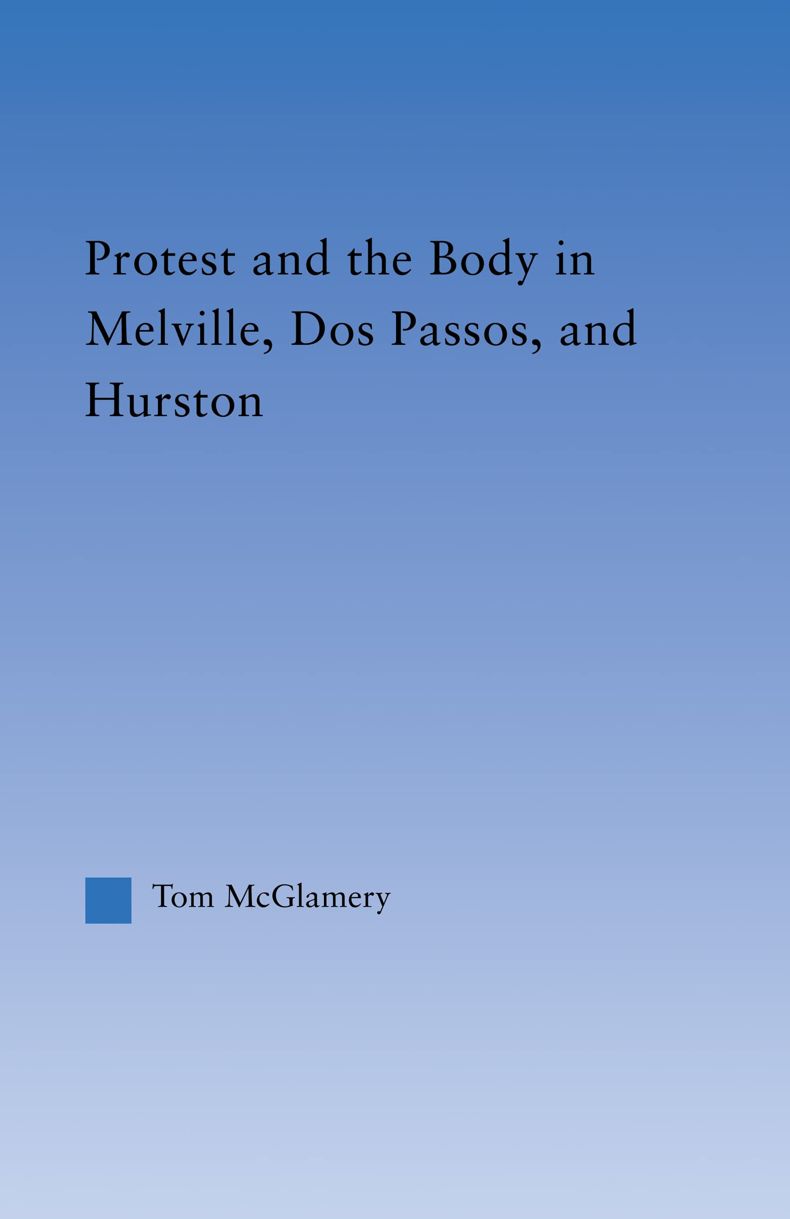 Protest and the Body in Melville, Dos Passos, and Hurston Contemporary literature