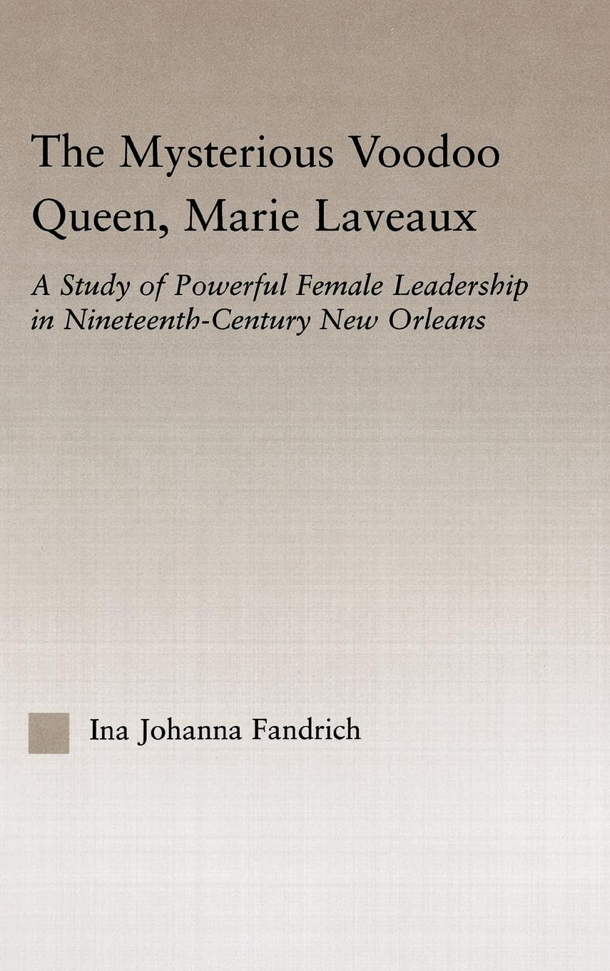 The Mysterious Voodoo Queen, Marie Laveaux Religion & Esotericism