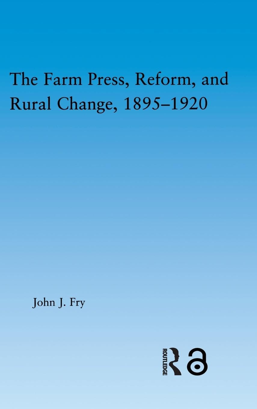 The Farm Press, Reform and Rural Change, 1895-1920 Media & Communication