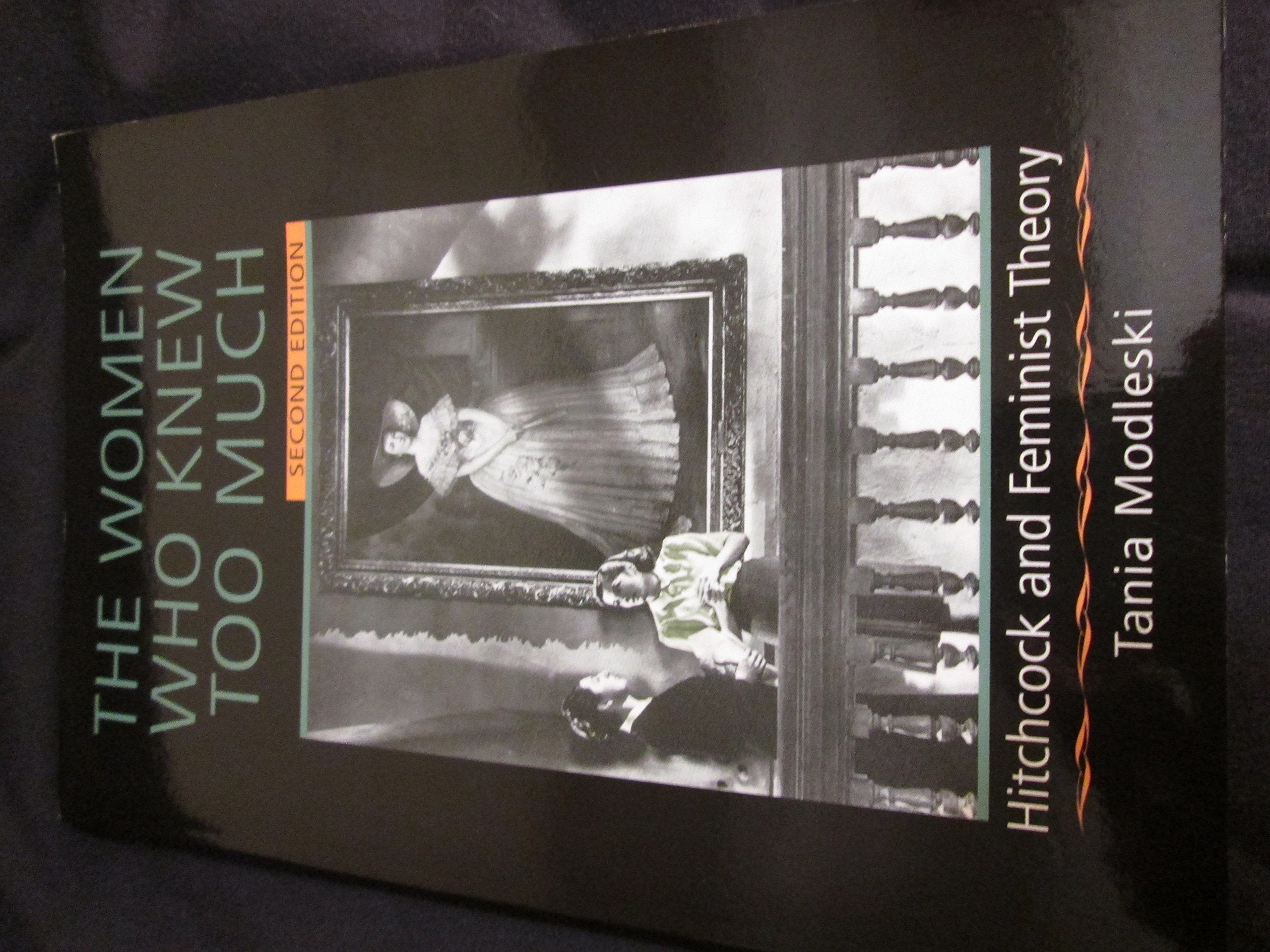 The Women Who Knew Too Much: Hitchcock and Feminist Theory Contemporary literature