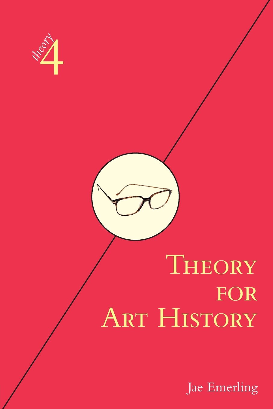 Theory for Art History: Adapted from Theory for Religious Studies, by William E. Deal and Timothy K. Beal (Theory4) Media & Communication