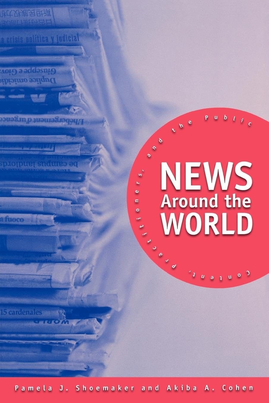 News Around the World: Content, Practitioners, and the Public book