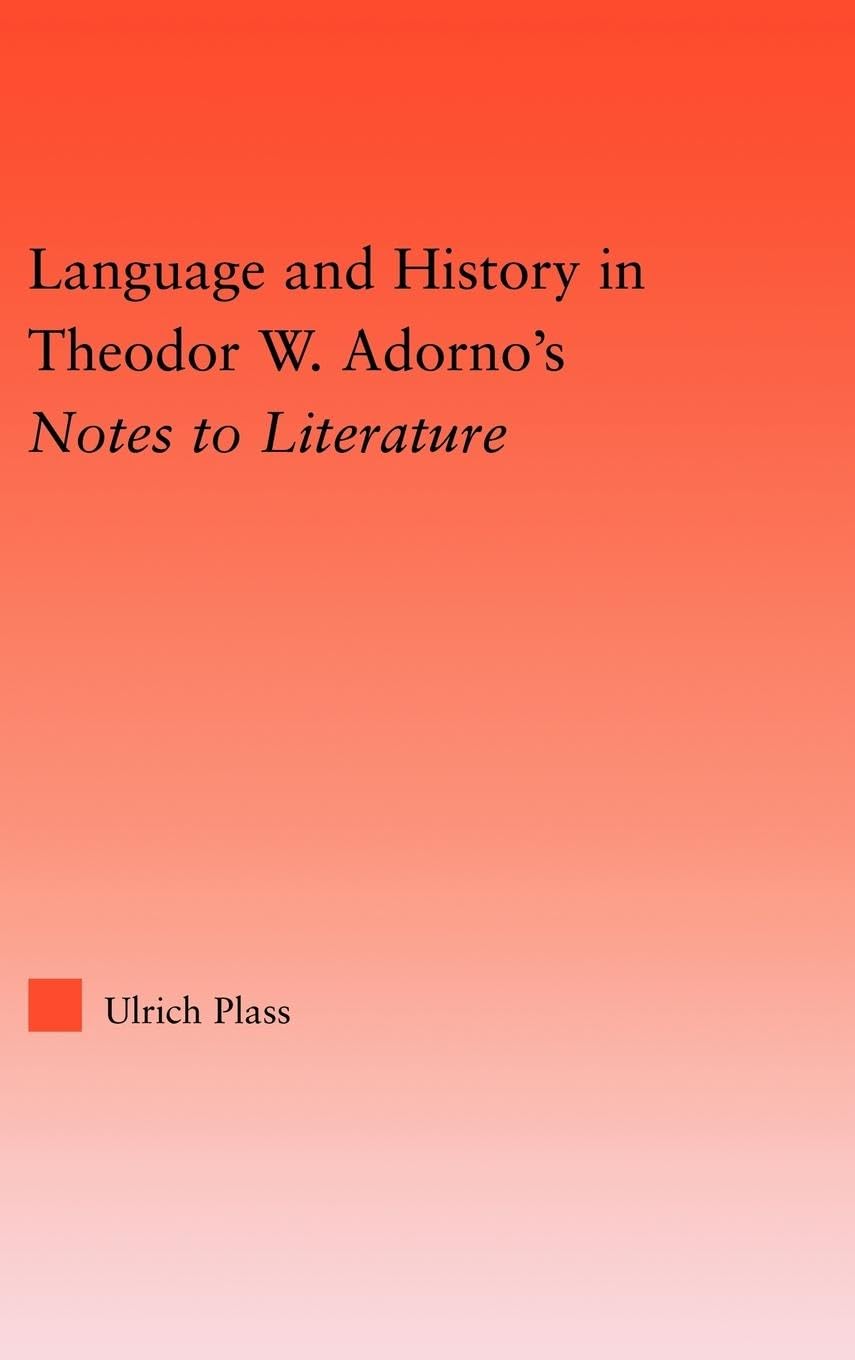 Language and History in Adorno's Notes to Literature Philosophy