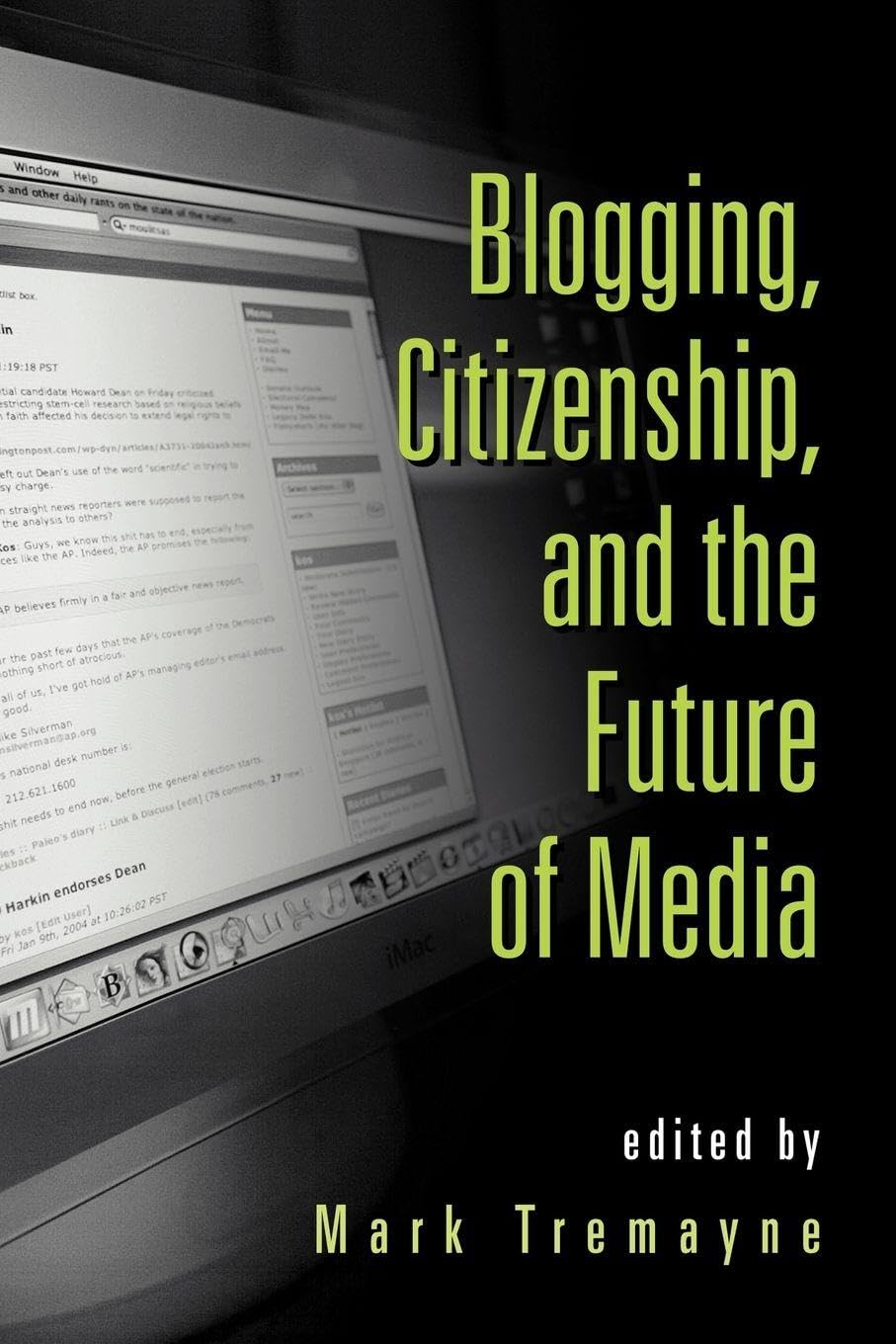 Blogging, Citizenship, and the Future of Media book