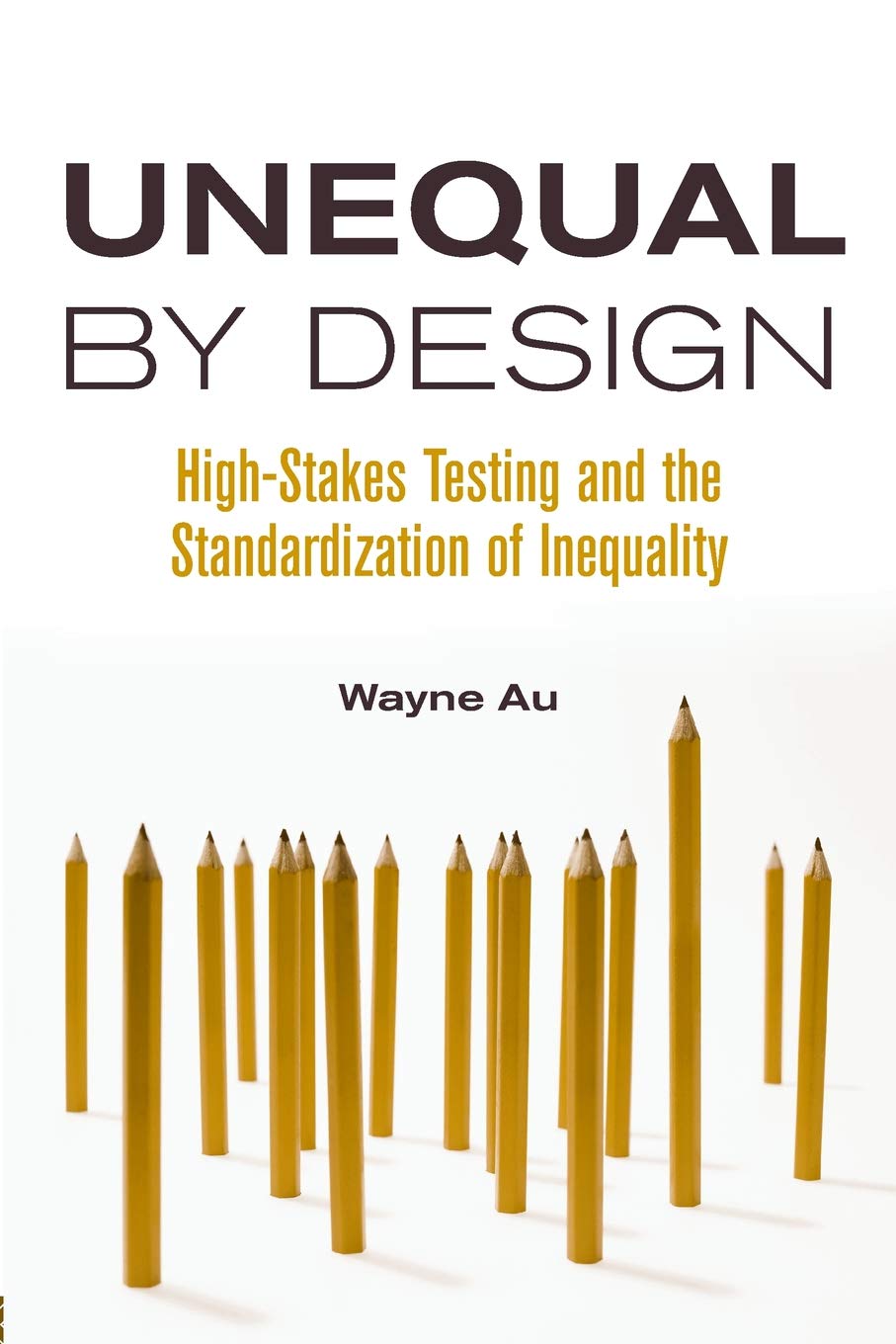 Unequal By Design: High-Stakes Testing and the Standardization of Inequality (Critical Social Thought) Education & Training