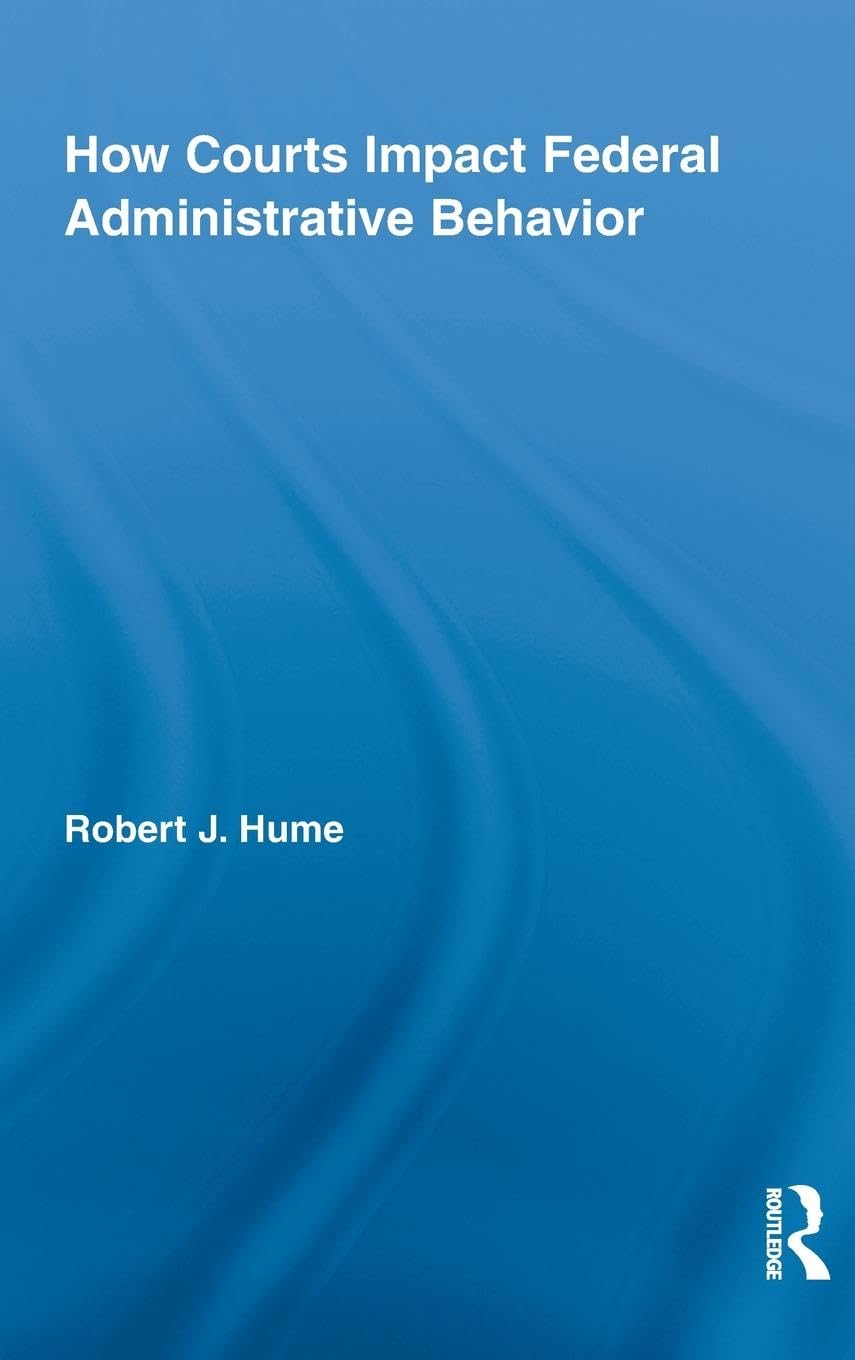 How Courts Impact Federal Administrative Behavior Law