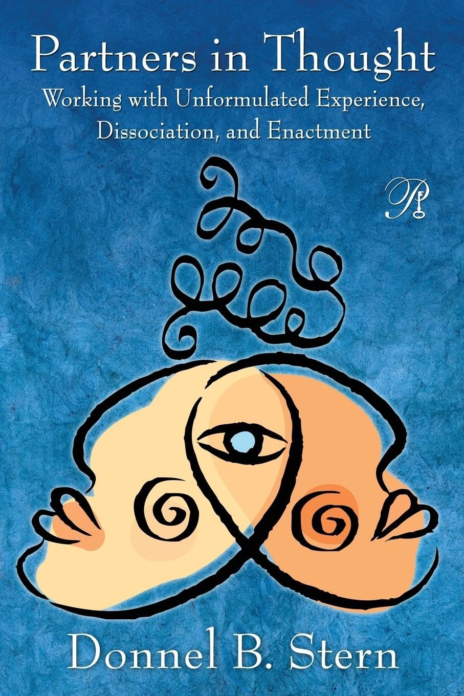 Partners in Thought: Working with Unformulated Experience, Dissociation, and Enactment (Psychoanalysis in a New Key Book, Band 12) Medicine