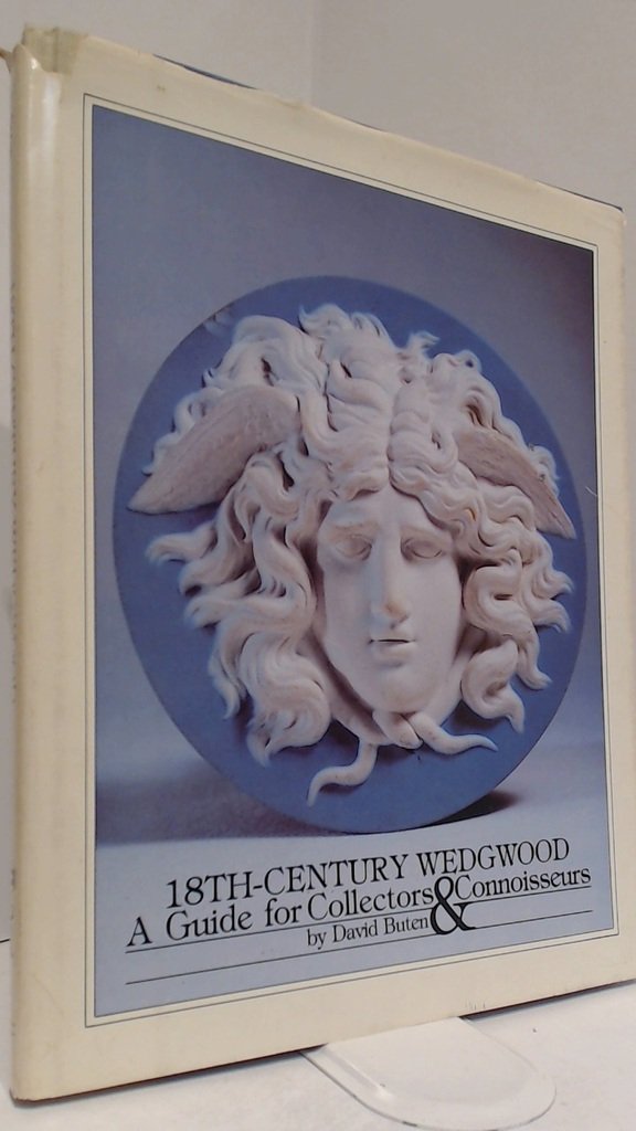 Eighteenth-Century Wedgewood: A Guide for Collectors & Connoisseurs Hobbies & Crafts