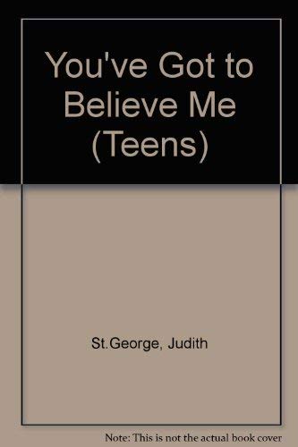 You've Got to Believe Me (Teens S.) Fiction