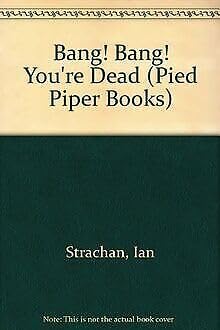 Bang! Bang! You're Dead (Pied Piper Books) Books