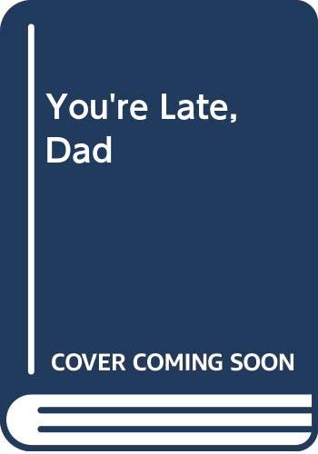 Product Image: You're Late, Dad