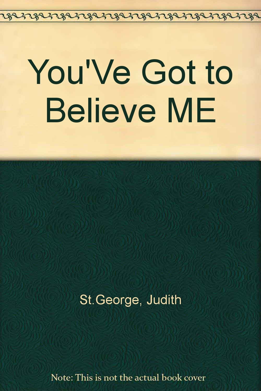 You'Ve Got to Believe ME Fiction