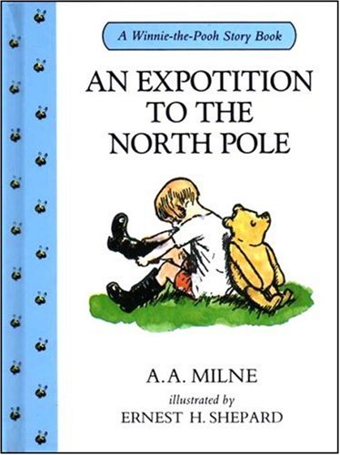 An Expotition to the North Pole (Winnie-the-Pooh story books, Band 6) Novels & Short Stories