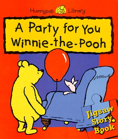 A Party for You Winnie-the-Pooh: Jig-saw Storybook (Hunnypot Library) Parents & Children