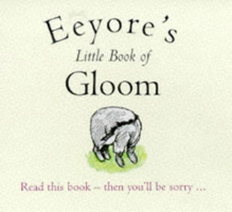 Eeyore's Little Book of Gloom (The wisdom of Pooh) Philosophy