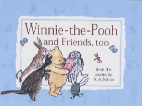 Winnie-the-Pooh and Friends, too Parents & Children