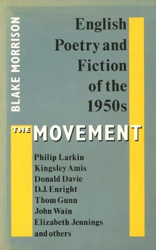 The Movement: English Poetry and Fiction of the 1950s (University Paperback, 917) Poetry