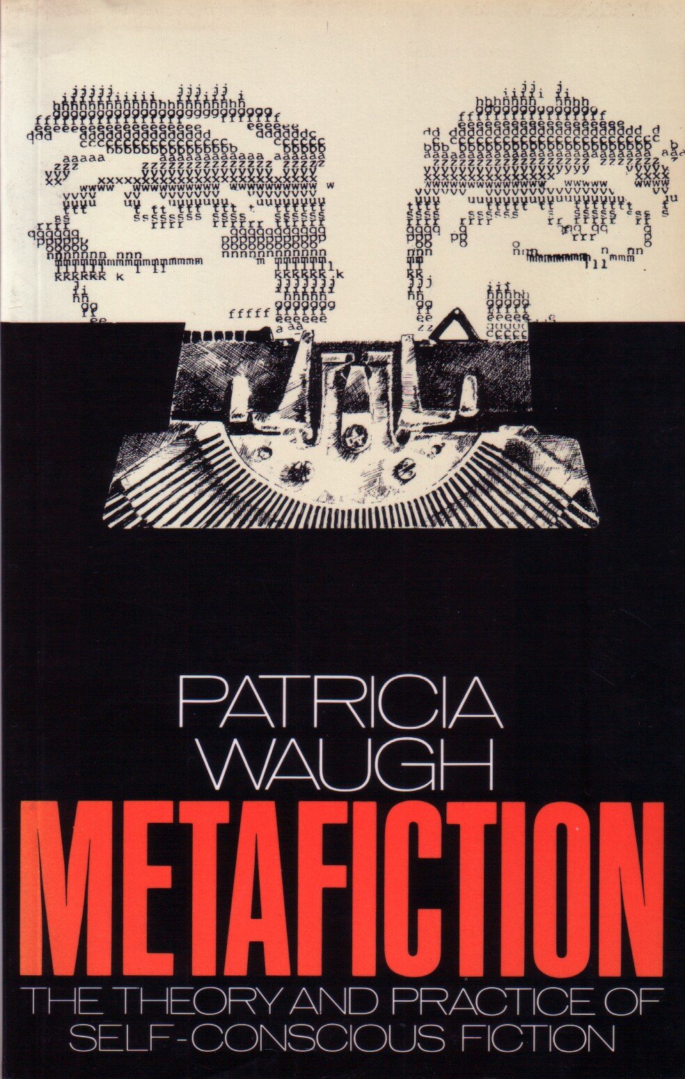 Metafiction: The Theory and Practice of Self-Conscious Fiction (New Accents) Contemporary literature