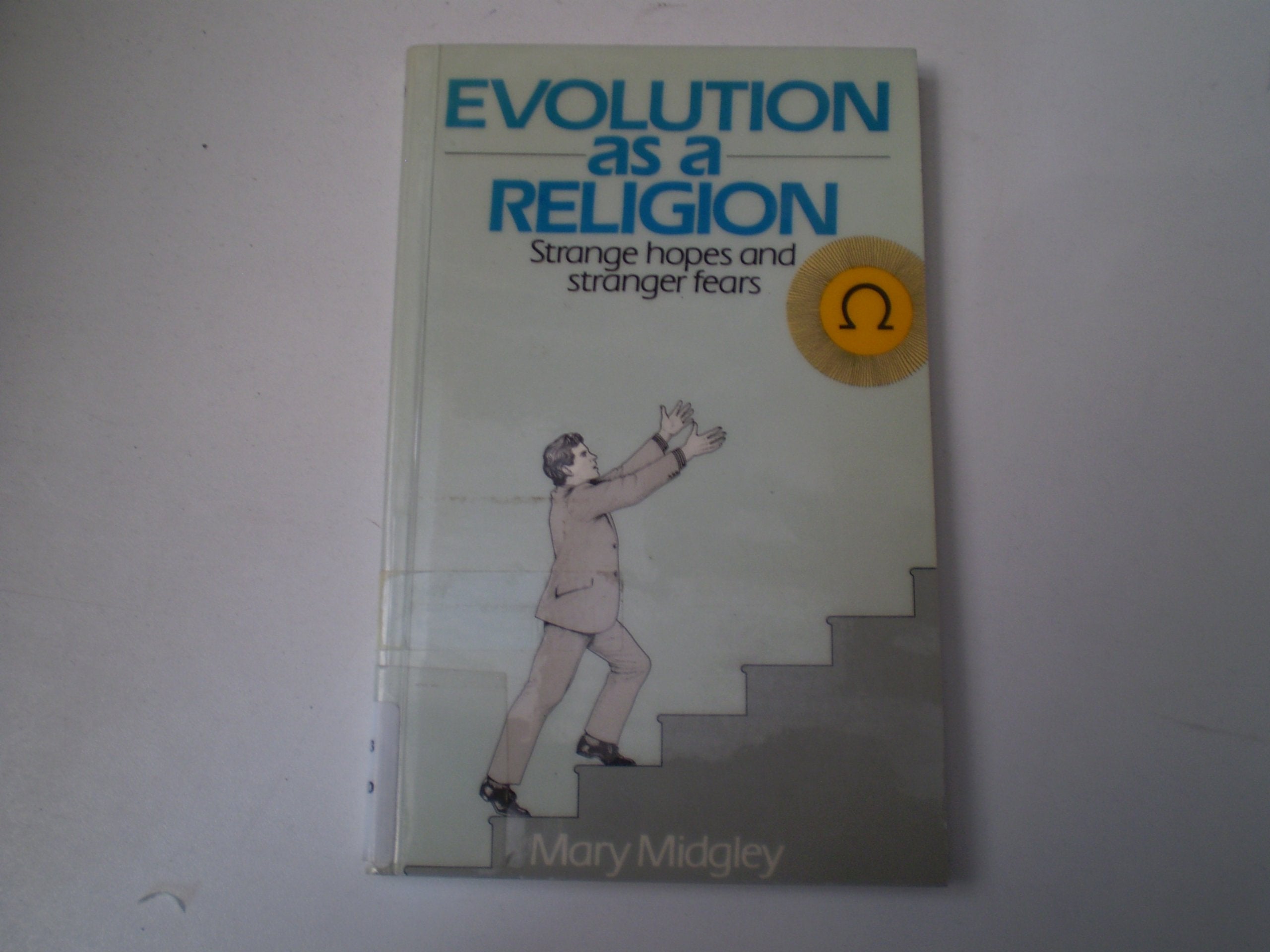 Evolution As a Religion: Strange Hopes and Stranger Fears (Routledge Classics) Philosophy