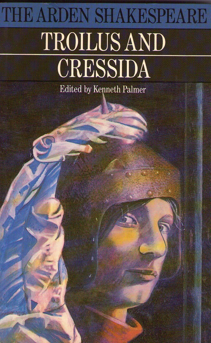 Troilus and Cressida: The Arden Edition of the Works of William Shakespeare (The Arden Shakespeare) Drama