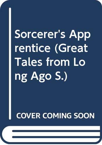 Sorcerer's Apprentice (Great Tales from Long Ago S.) Fairy Tales & Legends