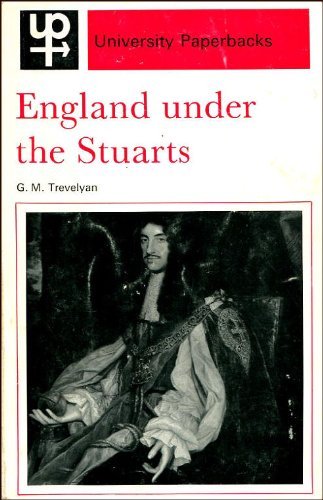 England Under the Stuarts (University Paperbacks) Politics & History