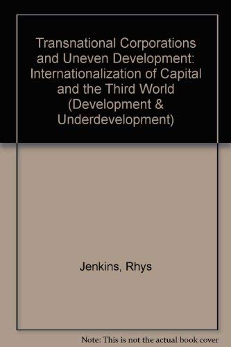 Transnational Corporations and Uneven Development: Internationalization of Capital and the Third World book