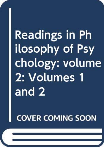 Readings in Philosophy of Psychology: volume 2: Volumes 1 and 2 (Readings in Philosophy of Psychology: Volumes 1 and 2) Philosophy