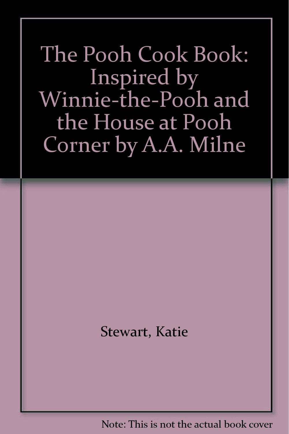 The Pooh Cook Book: Inspired by Winnie-the-Pooh and the House at Pooh Corner by A.A. Milne Non-fiction