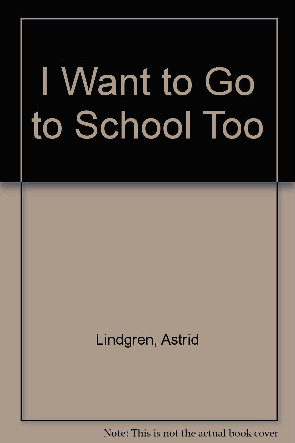 I Want to Go to School Too Books