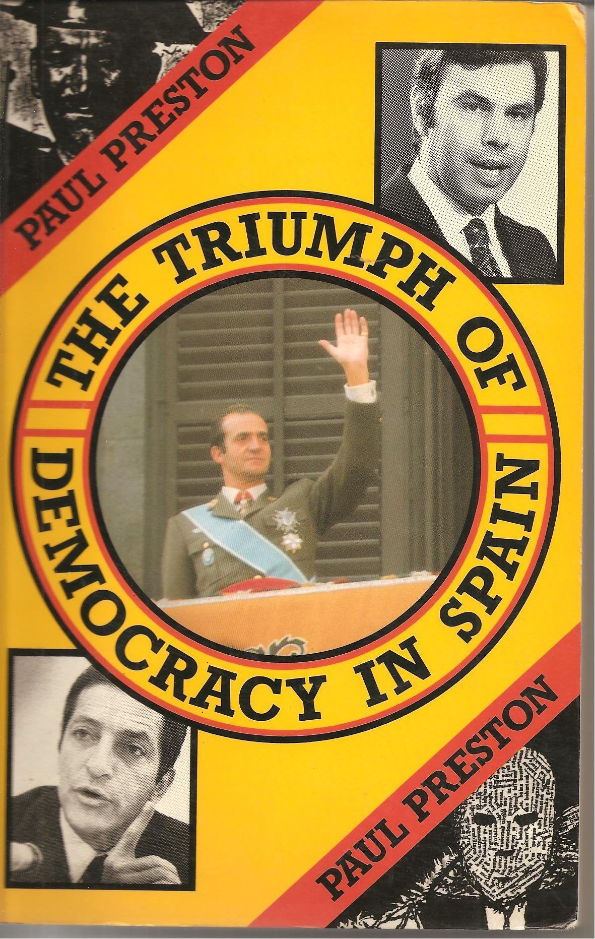 The Triumph of Democracy in Spain Politics & History